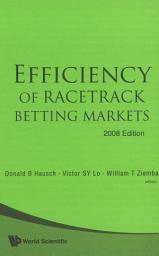 Icon image Efficiency of Racetrack Betting Markets: 2008 Edition