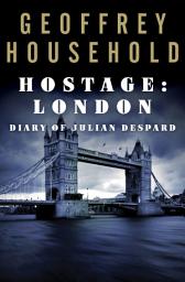 Icon image Hostage: London: Diary of Julian Despard