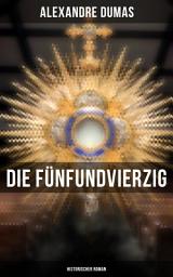 Icon image Die Fünfundvierzig: Historischer Roman