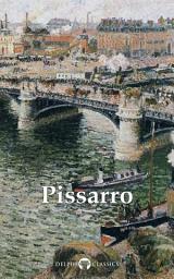 Icon image Delphi Complete Paintings of Camille Pissarro (Illustrated)