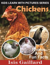 Icon image Chickens Photos and Fun Facts for Kids: Amazing Animal Pictures in Nature