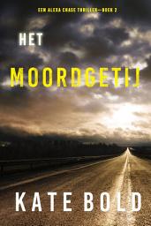 Icon image Het Moordgetij (Een Alexa Chase Thriller—Boek 2)