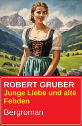 Icon image Junge Liebe und alte Fehden: Bergroman