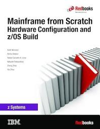 Icon image Mainframe from Scratch: Hardware Configuration and z/OS Build