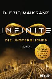Icon image Infinite - Die Unsterblichen: Roman