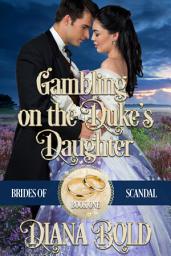 Icon image Gambling on the Duke's Daughter