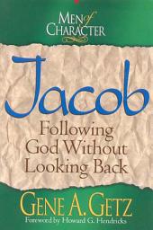 Icon image Men of Character: Jacob: Following God Without Looking Back