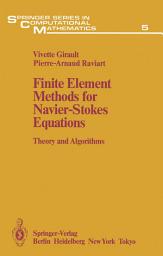 Icon image Finite Element Methods for Navier-Stokes Equations: Theory and Algorithms