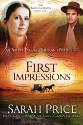 Icon image First Impressions: An Amish Tale of Pride and Prejudice