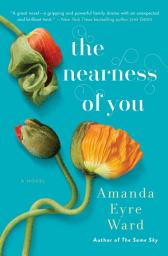 Icon image The Nearness of You: A Novel