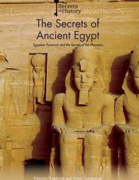 Icon image The Secrets of Ancient Egypt: Egyptian Pyramids and the Secrets of the Pharaohs