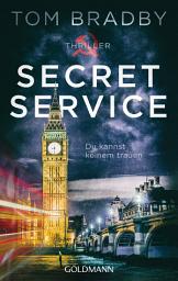 Icon image Secret Service: Du kannst keinem trauen - Thriller
