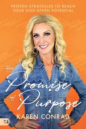 Icon image The Promise of Purpose: Proven Strategies to Reach Your God-given Potential