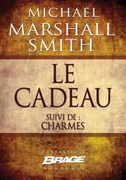 Icon image Le cadeau (suivi de) Charmes