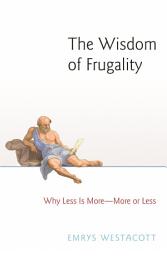 Icon image The Wisdom of Frugality: Why Less Is More - More or Less