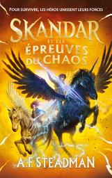 Icon image Skandar - tome 3 - et les épreuves du Chaos