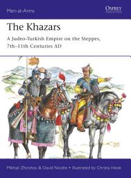 Icon image The Khazars: A Judeo-Turkish Empire on the Steppes, 7th11th Centuries AD