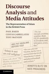 Icon image Discourse Analysis and Media Attitudes: The Representation of Islam in the British Press