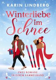 Icon image Winterliebe im Schnee: Zwei Romane in einem Sammelband