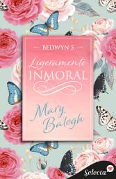 Icon image Ligeramente inmoral (Bedwyn 5)