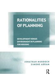 Icon image Rationalities of Planning: Development Versus Environment in Planning for Housing