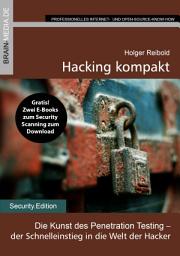Icon image Hacking kompakt: Die Kunst des Penetration Testing - der Schnelleinstieg in die Welt der Hacker