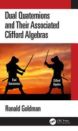 Icon image Dual Quaternions and Their Associated Clifford Algebras