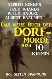 Icon image Das neue Buch der Dorf-Morde 2023 – 1100 Seiten Spannung: 10 Krimis
