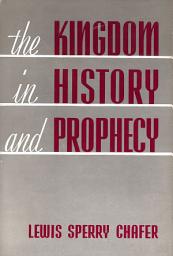 Icon image The Kingdom in History and Prophecy