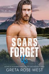 Icon image Scars Forget Us: A Small-Town Western Redemption Romance