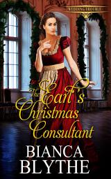 Icon image The Earl's Christmas Consultant: A Regency Historical Romance