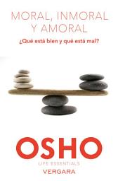 Icon image Moral, inmoral y amoral: ¿Qué está bien y qué está mal?
