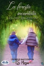 Icon image La foresta incantata: Legame fraterno