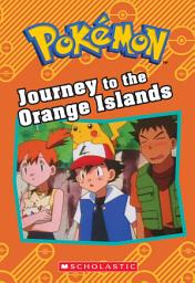 Icon image Journey to the Orange Islands (Pokémon: Chapter Book)