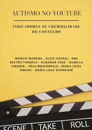 Icon image Autismo no Youtube: Indicadores de credibilidade do conteúdo