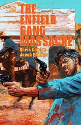 Icon image The Enfield Gang Massacre