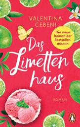 Icon image Das Limettenhaus: Roman. Eine italienische Familiensaga von der beliebten Bestseller-Autorin