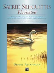 Icon image Sacred Silhouettes Revisited: Intermediate Piano Collection