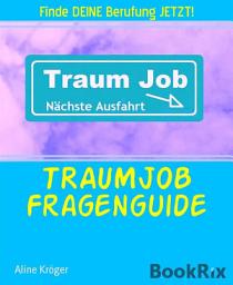 Icon image TRAUMJOB Fragenguide: Finde DEINE Berufung JETZT!