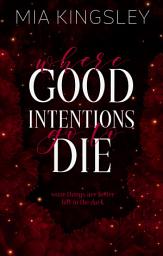 Icon image Where Good Intentions Go To Die