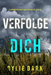Icon image Verfolge dich (Ein spannender Hailey Rock FBI-Thriller – Buch 13)