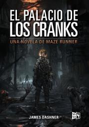 Icon image El palacio de los Cranks: Una novela de Maze Runner