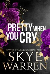 Icon image Pretty When You Cry: A Dark Romance Novel