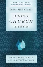 Icon image It Takes a Church to Baptize: What the Bible Says about Infant Baptism