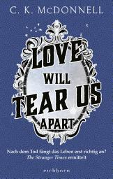 Icon image Love Will Tear Us Apart: Nach dem Tod fängt das Leben erst richtig an? The Stranger Times ermittelt.. Roman