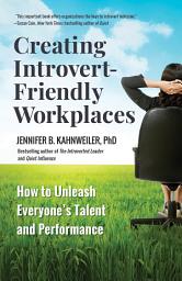 Icon image Creating Introvert-Friendly Workplaces: How to Unleash Everyone’s Talent and Performance