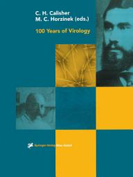 Icon image 100 Years of Virology: The Birth and Growth of a Discipline