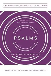 Icon image Psalms: Real Prayers for Real Life, Study Guide with Leader's Notes