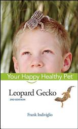 Icon image Leopard Gecko: Your Happy Healthy Pet, Edition 2
