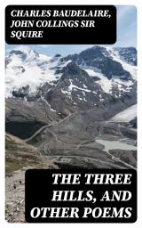 Icon image The Three Hills, and Other Poems
